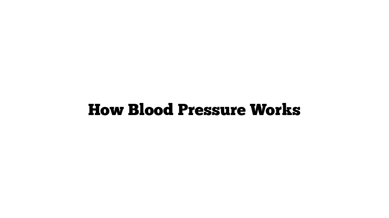 How Blood Pressure Works