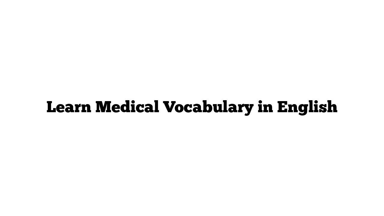 Learn Medical Vocabulary in English