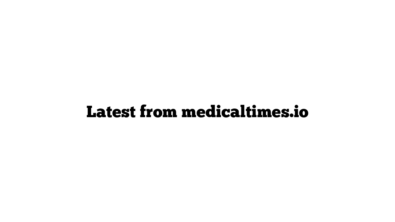 Latest from medicaltimes.io